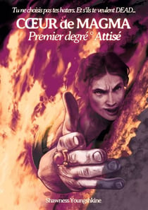Premier degré ~ Attisé - COEUR de MAGMA