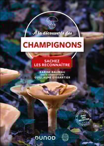 A la découverte des champignons - Sachez les reconnaître