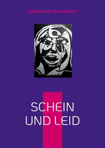 Schein und Leid - Gedichte von Knut Hacker