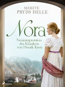 Nora - Die Neuinterpretation des Klassikers von Henrik Ibsen