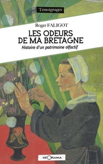 Les odeurs de ma Bretagne - Histoire d'un patrimoine olfactif