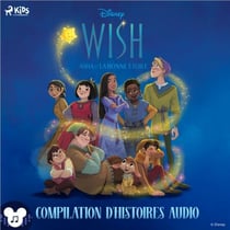 Wish – Asha et la bonne étoile (Compilation d’histoires audio)