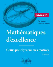 Mathématiques d'excellence - Niveau 1re - Cours pour lycéens très motivés
