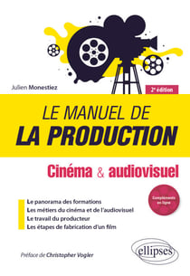 Le manuel de la production - Cinéma et audiovisuel