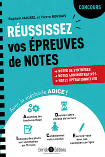 Réussissez vos épreuves de notes avec la méthode ADICE ! - Notes de synthèses, notes administratives et notes opérationnelles