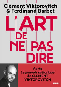 L'art de ne pas dire - Chronique d'un saccage du langage