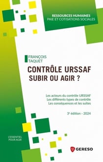 Contrôle urssaf : subir ou agir ? - Les acteurs du contrôle urssaf - les différents types de contrôle - les conséquences et les suites