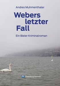 Webers letzter Fall - Ein Bieler Kriminalroman