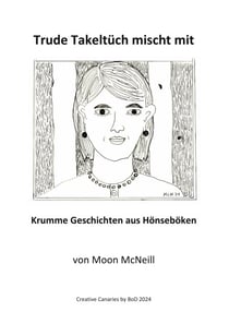Trude Takeltüch mischt mit - Krumme Geschichten aus Hönseböken