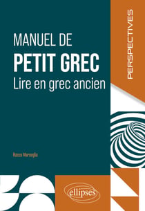 Manuel de petit grec - Lire en grec ancien