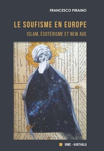 Le soufisme en Europe - Islam, Esotérisme et New Age