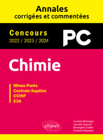 Chimie PC. Annales corrigées et commentées 2022-2023-2024