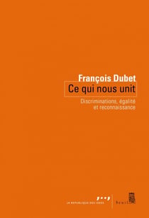 Ce qui nous unit - Discriminations, égalité et reconnaissance