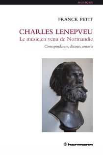 Charles Lenepveu, le musicien venu de Normandie - Correspondances, discours, concerts