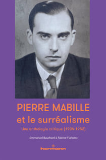 Pierre Mabille et le surréalisme - Une anthologie critique (1934-1952)