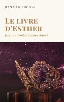 Le livre d'Esther - Pour un temps comme celui-ci