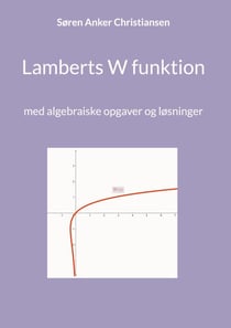 Lamberts W funktion - med algebraiske opgaver og løsninger