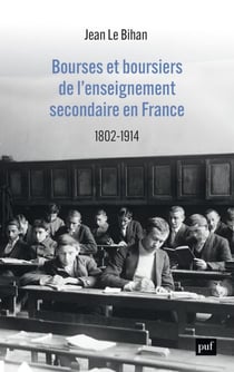 Bourses et boursiers de l’enseignement secondaire en France (1802-1914)