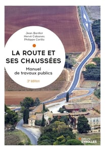 La route et ses chaussées - Manuel de travaux publics