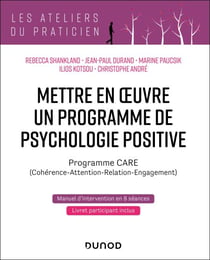 Mettre en oeuvre un programme de psychologie positive - Programme CARE (Cohérence - Attention - Relation - Engagement)