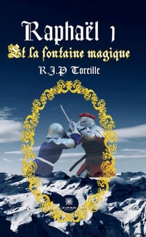 Raphaël - Tome 1 - Et la fontaine magique