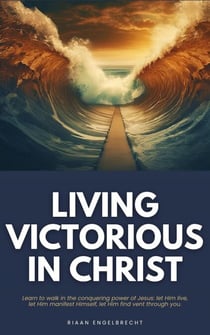 Living Victorious in Christ - End-Time Remnant