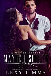 Maybe I Should - A Maybe Series, #1