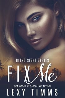 Fix Me - Blind Sight Series, #2
