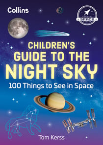 Children’s Guide to the Night Sky - 100 things to see in space