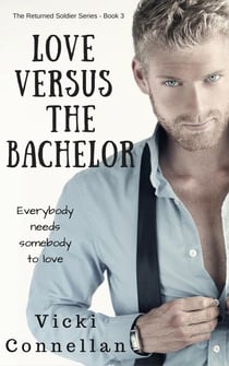 Love Versus The Bachelor - The Returned Soldier Series, #3