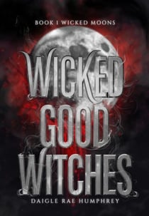 Wicked Moons - Wicked Good Witches, #1