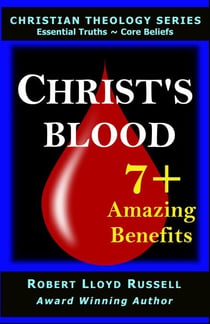 Christ's Blood: 7+ Amazing Benefits - Christian Theology Series