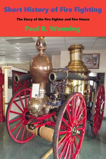 Short History of Fire Fighting - Short History Series, #5