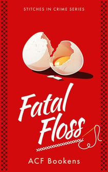 Fatal Floss - Stitches In Crime, #8