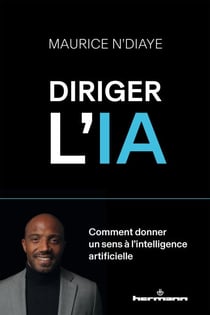 Diriger l'IA - Comment donner un sens à l'intelligence artificielle