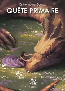 Quête Primaire. Tome 3 - Le Dragon d'or