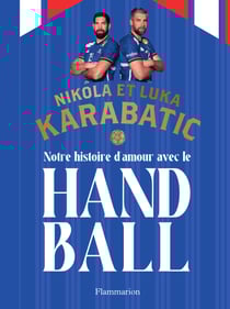 Notre histoire d’amour avec le handball