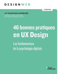 46 bonnes pratiques en ux design 3e édition - Les fondamentaux de la psychologie digitale