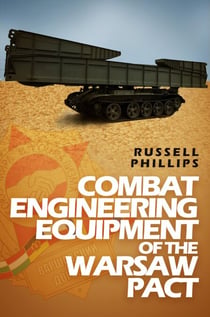 Combat Engineering Equipment of the Warsaw Pact - Weapons and Equipment of the Warsaw Pact, #2