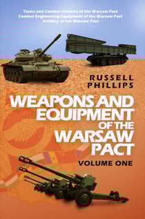 Weapons and Equipment of the Warsaw Pact: Volume One - Weapons and Equipment of the Warsaw Pact, #3.5