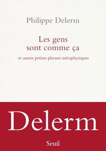 Les Gens sont comme ça - Et autres petites phrases métaphysiques