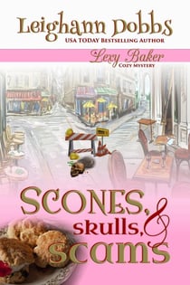 Scones, Skulls & Scams - Lexy Baker Cozy Mystery Series, #8