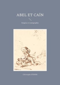 Abel et Caïn - Exégèse et iconographie
