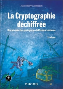 La Cryptographie déchiffrée - Une introduction pratique au chiffrement moderne
