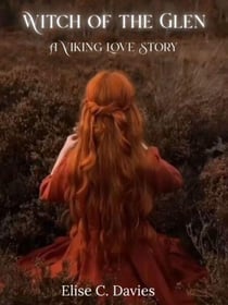 The Witch of the Glen: A Viking Love Story - The Witch of the Glen, #1