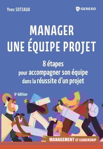 Manager une équipe projet - 8 étapes pour accompagner son équipe dans la réussite d'un projet