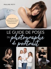 Le guide de poses du photographe de portrait - Pour ne plus jamais être en panne d'inspiration face à son modèle !