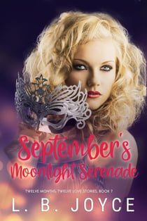 September's Moonlight Serenade - Twelve Months, Twelve Love Stories, #7