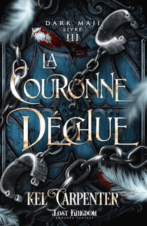 La Couronne déchue - Dark Maji, T3