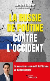La Russie de Poutine contre l'Occident - La menace russe au-delà de la guerre d'Ukraine
